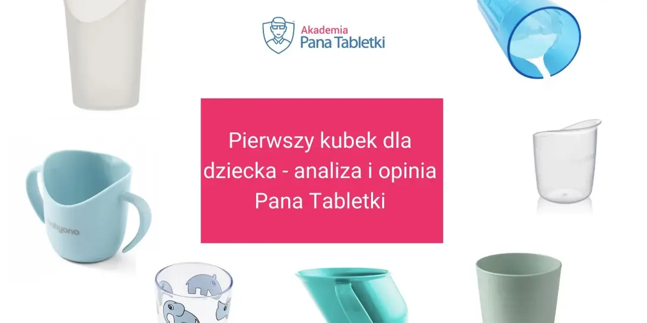 Różne kubki dla rocznego dziecka, w tym niebieski z uchwytami, przezroczysty ze słoniami i zielony. Analiza i opinia Pana Tabletki.